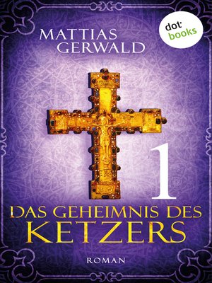 cover image of Das Geheimnis des Ketzers--Teil 1